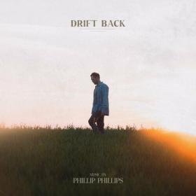 Phillip Phillips - Drift Back (2023) Mp3 320kbps [PMEDIA] ⭐️