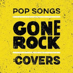 Various Artists - Pop Songs Gone Rock_ Covers (2023) Mp3 320kbps [PMEDIA] ⭐️