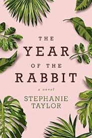 The Year of the Rabbit by Stephanie Taylor