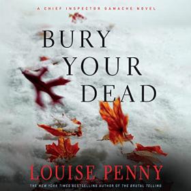 Louise Penny - 2010 - Bury Your Dead (Mystery)