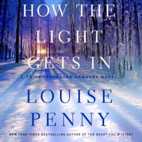 Louise Penny - 2013 - How the Light Gets In (Mystery)