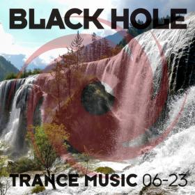 VA - Black Hole Trance Music 06-23 (2023) [DJ]