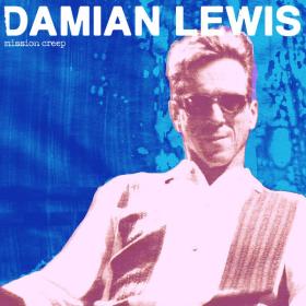 Damian Lewis - Mission Creep (2023) [24Bit-96kHz] FLAC [PMEDIA] ⭐️