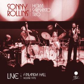 Sonny Rollins - Live at Finlandia Hall, Helsinki 1972 (2023) [16Bit-44.1kHz] FLAC [PMEDIA] ⭐️