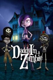 Daddy Im A Zombie (2011) [720p] [BluRay] [YTS]