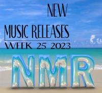 2023 Week 25 - New Music Releases (NMR)