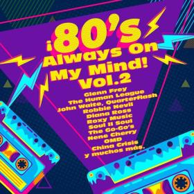 Various Artists - ¡80's Always On My Mind! Vol  2 (2023) Mp3 320kbps [PMEDIA] ⭐️