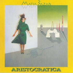 Matia Bazar - Aristocratica (1991 Digital Remaster) (1984 Pop) [Flac 16-44]