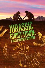 Jurassic Ghost Town A Mass Murder Mystery (2023) [720p] [BluRay] [YTS]