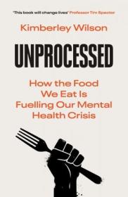 [ CourseWikia com ] Unprocessed - How the Food We Eat Is Fuelling Our Mental Health Crisis
