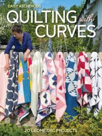 [ CourseWikia com ] Quilting with Curves - 20 Geometric Projects