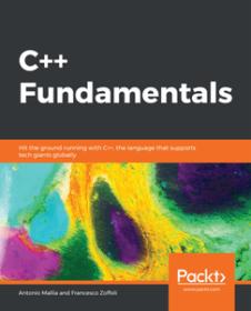 C + + Fundamentals - Hit the Ground Running with C + + , the Language That Supports Tech Giants Globally (true PDF)