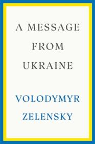 A Message from Ukraine - Speeches, 2019-2022