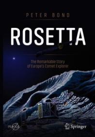 Rosetta - The Remarkable Story of Europe's Comet Explorer