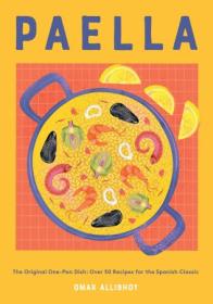 [ CourseWikia.com ] Paella - the Original One-Pan Dish - Over 50 Recipes for the Spanish Classic