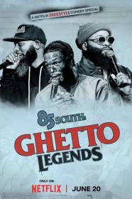 85 South Ghetto Legends (2023) 1080p WEBRip 5 1-LAMA[TGx]