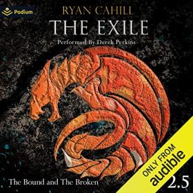 Ryan Cahill - 2023 - The Exile꞉ The Bound and the Broken, Book 2 5 (Fantasy)