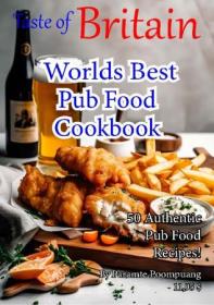 Taste of Britain - Worlds Best Pub Food cookbook, 2023