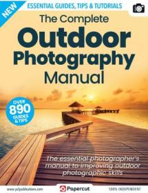 The Complete Outdoor Photography Manual - 18th Edition 2023