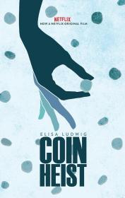 【高清影视之家首发 】扭转钱坤[简繁英字幕] Coin Heist 2017 1080p NF WEB-DL x264 DDP5.1-MOMOWEB