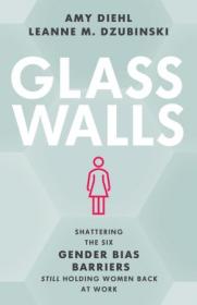 [ CourseWikia com ] Glass Walls - Shattering the Six Gender Bias Barriers Still Holding Women Back at Work