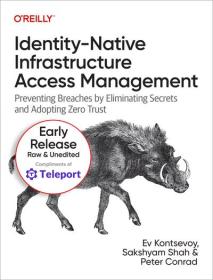 [ CourseWikia com ] Identity-Native Infrastructure Access Management (6th Early Release)
