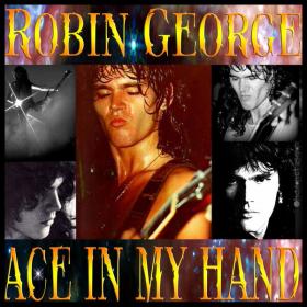 Robin George - Ace In My Hand (2023) [16Bit-44.1kHz] FLAC [PMEDIA] ⭐️