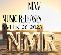 2023 Week 26 - New Music Releases (NMR)