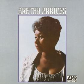 Aretha Franklin - Aretha Arrives (1967 Soul) [Flac 24-96]