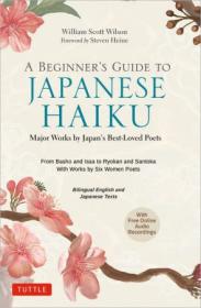 A Beginner's Guide to Japanese Haiku - Major Works by Japan's Best-Loved Poets