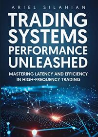 [ CourseWikia com ] Trading Systems - Performance Unleashed - Mastering Latency and Efficiency in High-Frequency Trading