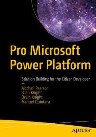 Pro Microsoft Power Platform - Solution Building for the Citizen Developer