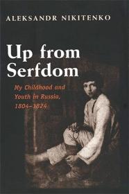 Up from Serfdom - My Childhood and Youth in Russia, 1804-1824