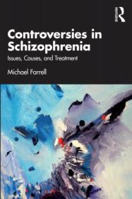 Controversies in Schizophrenia - Issues, Causes, and Treatment