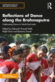 Reflections of Dance along the Brahmaputra - Celebrating Dance in North East India