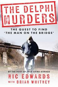 The Delphi Murders - The Quest to Find ' The Man on the Bridge'