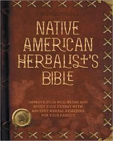 Native American Herbalist's Bible - 10 Books in 1 - Create Your Green Paradise of Medicinal Plants and Herbal Remedies