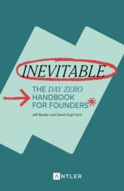 Inevitable - The Day Zero Handbook for Founders