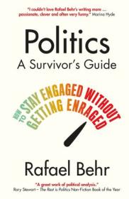 Politics - A Survivor's Guide - How to Stay Engaged without Getting Enraged