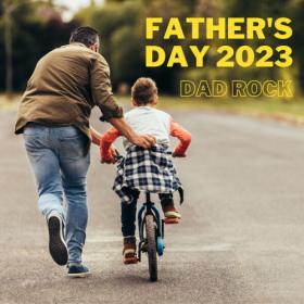 Various Artists - Father's Day 2023 - Dad Rock (2023) Mp3 320kbps [PMEDIA] ⭐️