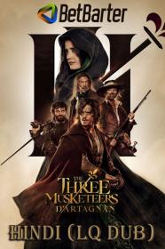 The Three Musketeers DArtagnan 2023 CAMRip 480p Hindi (LQ Dub) + Tamil (LQ Dub) x264 AAC CineVoood