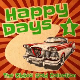 VA - Happy Days - The Oldies Gold Collection  Volume 1 (2022)