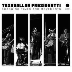 Tasavallan Presidentti - 2021 - Changing Times and Movements - Live in Finland and Sweden 1970-1971 (Svart Records) [WEB FLAC]