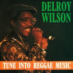 Delroy Wilson - Tune Into Reggae Music (2023) Mp3 320kbps [PMEDIA] ⭐️