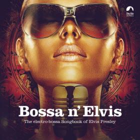 V A  - Bossa N' Elvis (2023 Bossa Nova) [Flac 16-44]