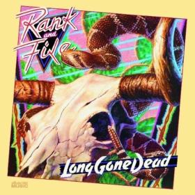 Rank And File - Long Gone Dead PBTHAL (1984 Rock) [Flac 24-96 LP]
