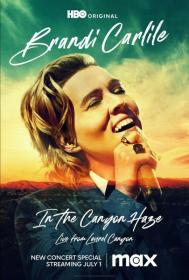 Brandi Carlile In the Canyon Haze Live From Laurel Canyon 2022 1080p WEB h264-EDITH