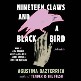Agustina Bazterrica - 2023 - Nineteen Claws and a Black Bird (Horror)