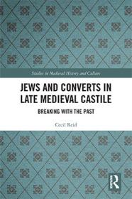 [ CourseWikia com ] Jews and Converts in Late Medieval Castile - Breaking with the Past (ePUB)