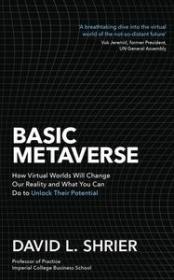 [ CourseWikia com ] Basic Metaverse - How Virtual Worlds Will Change Our Reality and What You Can Do to Unlock Their Potential